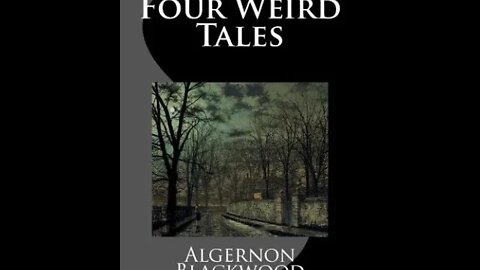 Four Weird Tales by Algernon Blackwood - Audiobook