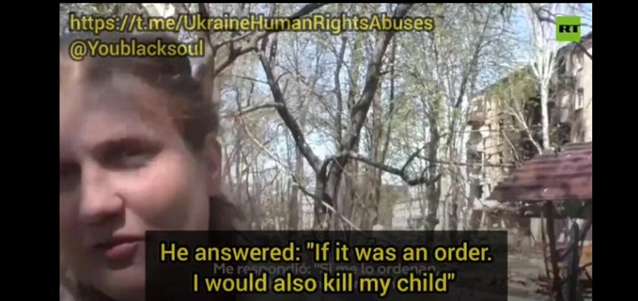 Ukraine Nazi "Azov Fighters Said They Would Shoot Me & My 2 Year Old Son If They Saw Us Again Outside.