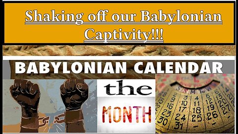 A Hebrew Month as given to us by Scripture and NOT by our ancient Babylonian captivity!