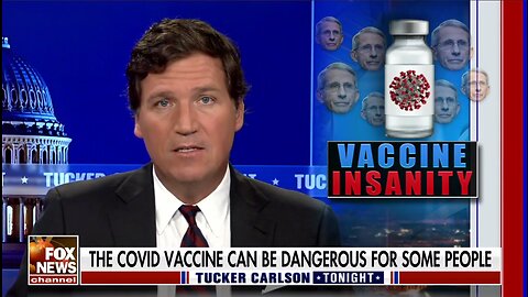 Tucker: "Vaccine" insanity