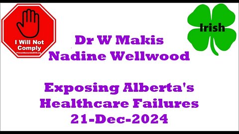 Nadine Wellwood w Dr.William Makis Exposing Alberta's Healthcare Failures 21-Dec-2024