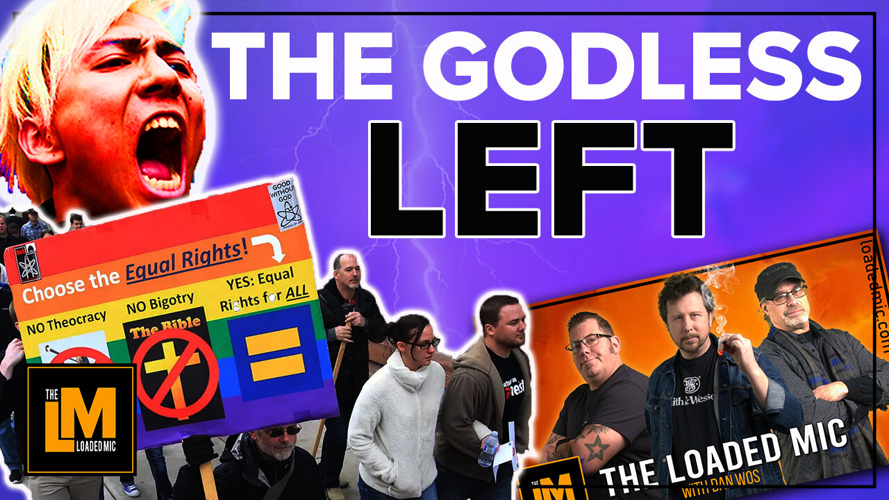 THE GODLESS LEFT | The Loaded Mic | EP151clip