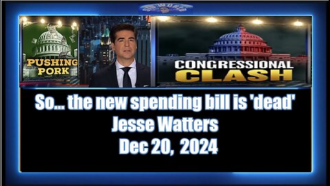 So… the new spending bill is 'dead' - Jesse Watters
