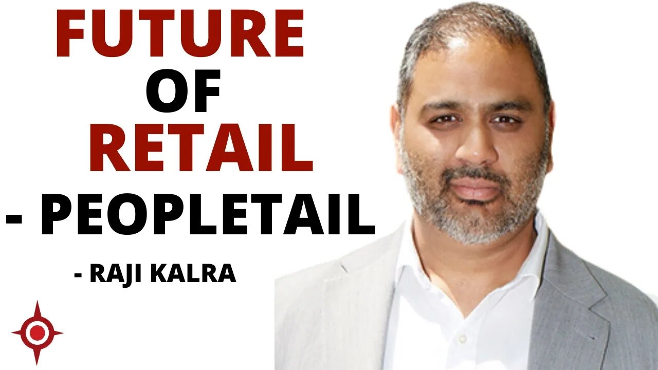 Future of Retail - PEOPLETAIL : Raji Kalra