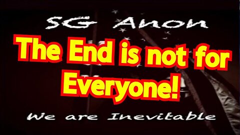 SGAnon Breaking News: The End is not for Everyone!