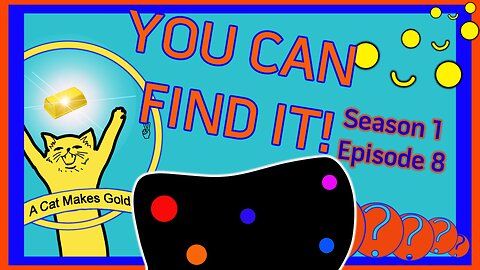 A Cat Makes Gold - You Can Find It Season 1 Episode 8 #kids #education #learning