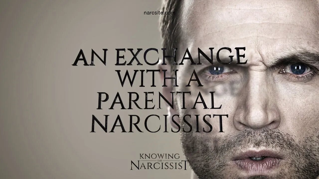 An Exchange With a Parental Narcissist : Understanding Narcissistic Abuse