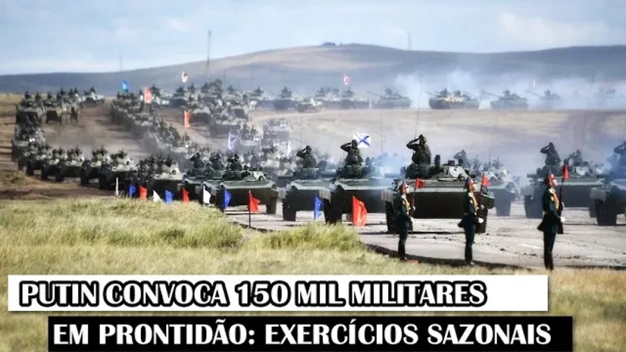 Putin Convoca 150 Mil Militares Em Prontidão: Exercícios Sazonais