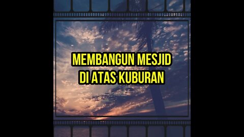 Larangan membangun mesjid di atas kuburan