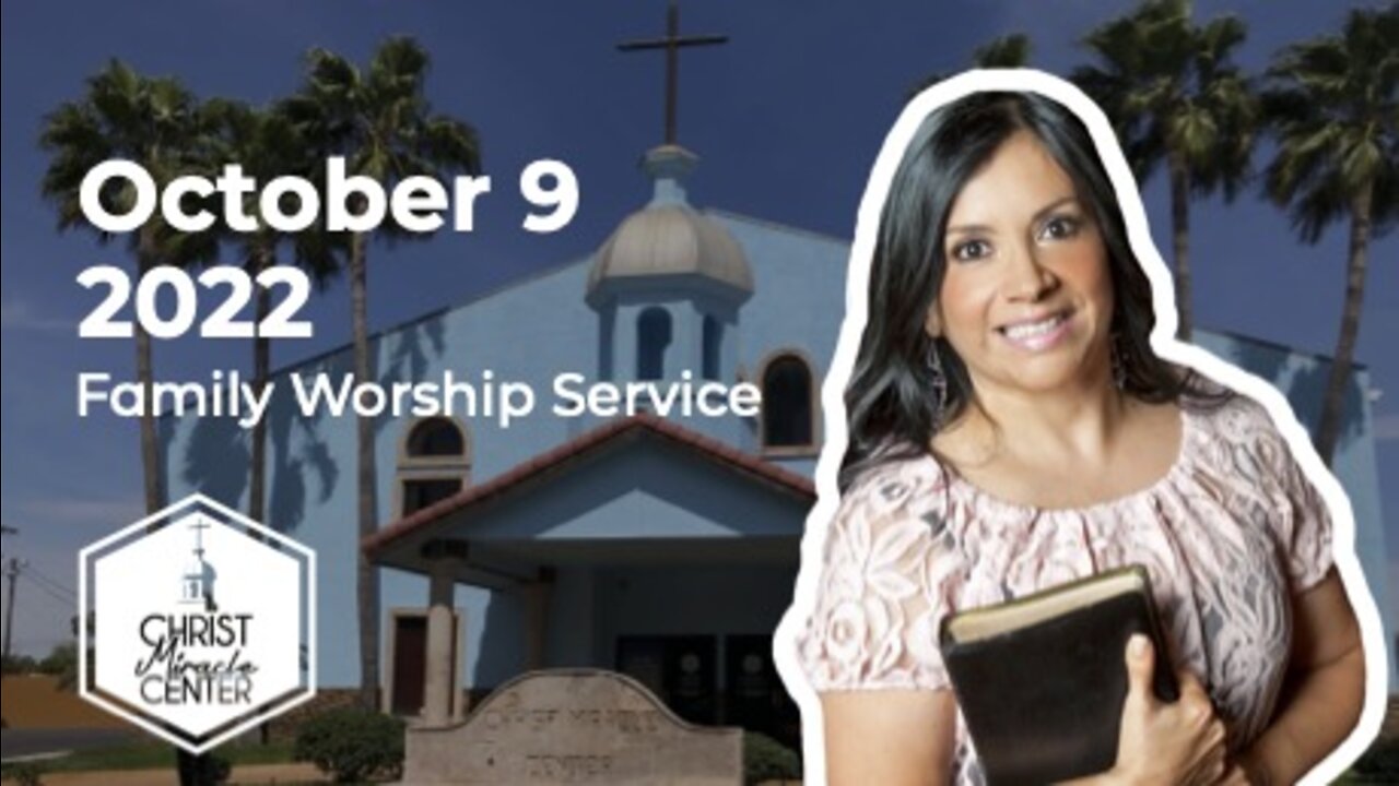 October 9, 2022 | Pastor Esther R. Gallegos | Christ Miracle Center