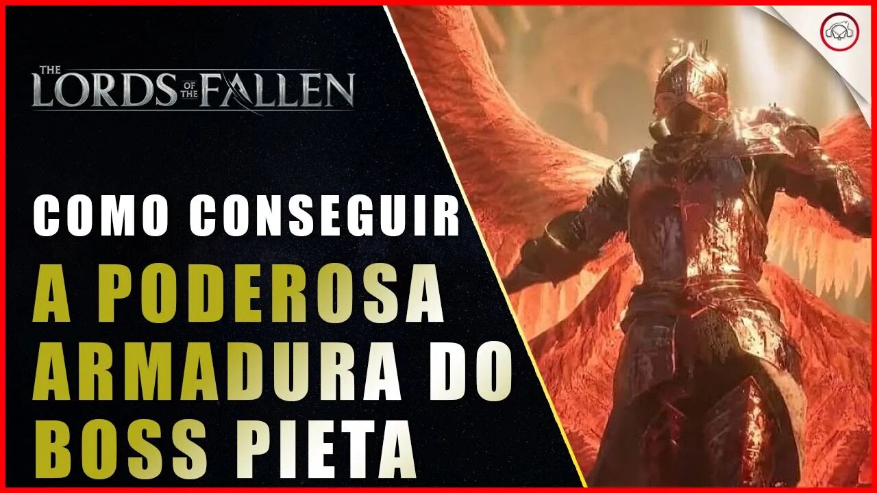 Lords of the Fallen, Como conseguir a Poderosa armadura do Boss Pieta | Super-Dica