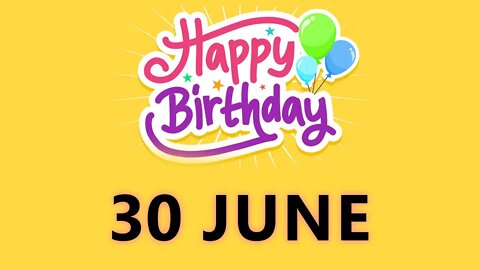 Happy Birthday to all who have Birthday on 30 June - Birthday Wish From Birthday Bash