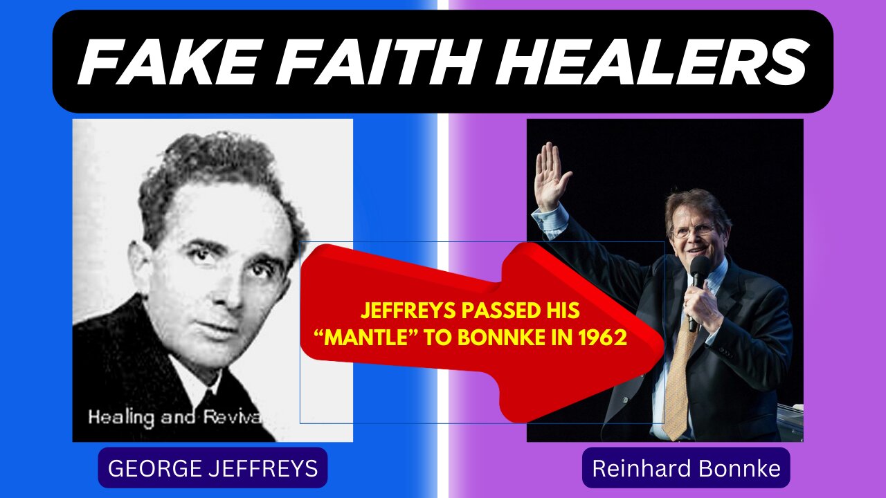 George Jeffreys & Reinhard Bonnke | Fake Faith Healers | False Doctrines Exposed!