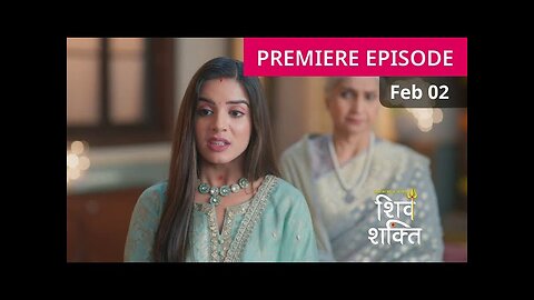 Pyaar Ka Pehla Adhyay Shiv Shakti 1st February 2024 Today Full Episode