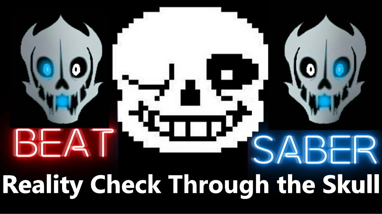 Reality Check Through the Skull | Beat Saber