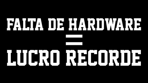 FALTA DE HARDWARE = LUCRO RECORDE - Cortes da ChipArt #007