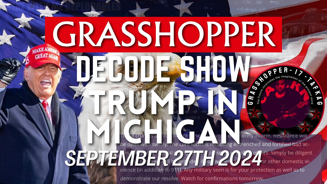 Grasshopper Live Decode Show - President Trump Rally Walker, Michigan (September 27th 2024))