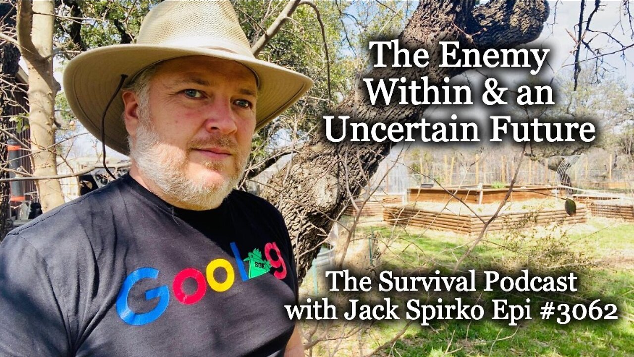 The Enemy Within and an Uncertain Future - Epi-3062 - The Survival Podcast