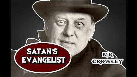 Satan's Evangelist： Aleister Crowley and the Antichrist Spirit Among Us