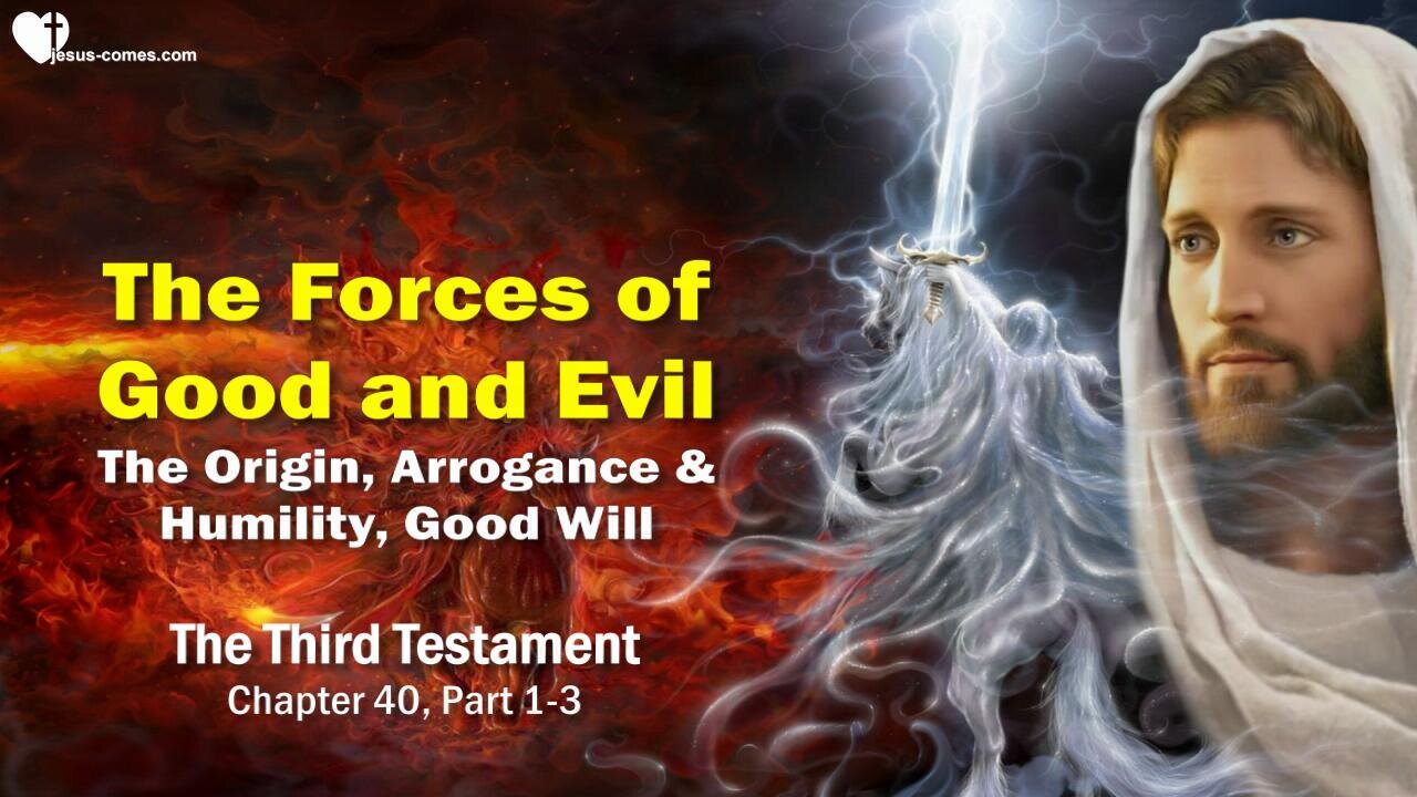 The Forces of Good and Evil and their Origin... Arrogance and Humility ❤️ The Third Testament Chapter 40-1