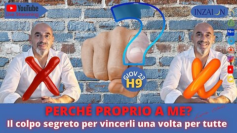 MA PERCHÉ PROPRIO A ME? Il colpo segreto per vincerli una volta per tutte - Luca Nali