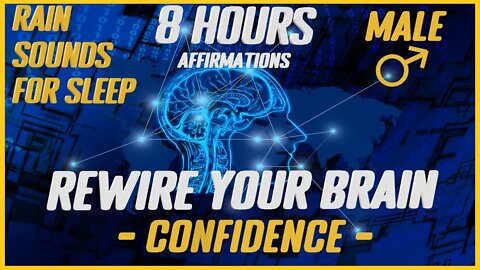 Rewire Your Brain: CONFIDENCE |Rain+ Sounds For Sleep (Male)