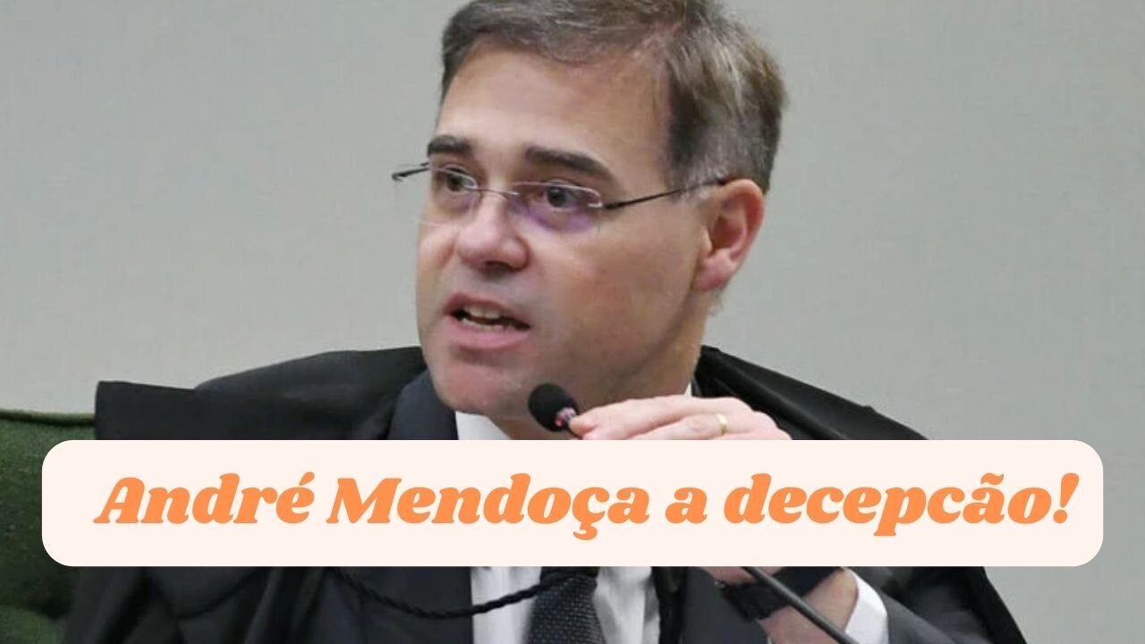 Ministro André Mendonça, que papelão!