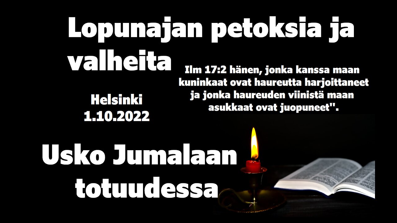 Lopunajan petoksia ja valheita - Usko Jumalaan totuudessa