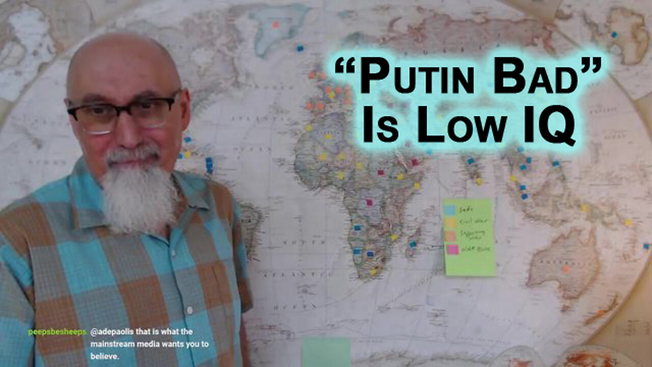 Russia-Ukraine War, Be a Peace Maker: “Putin Bad” Is Low IQ, Russia Is Not Putin, That’s Propaganda