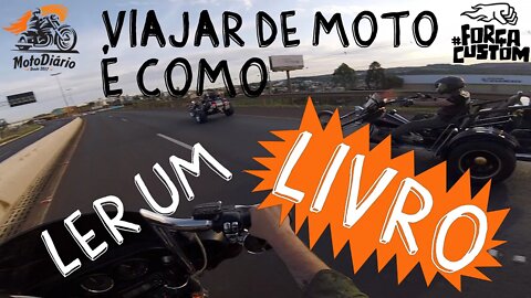 Viajar de moto é como ler um livro!