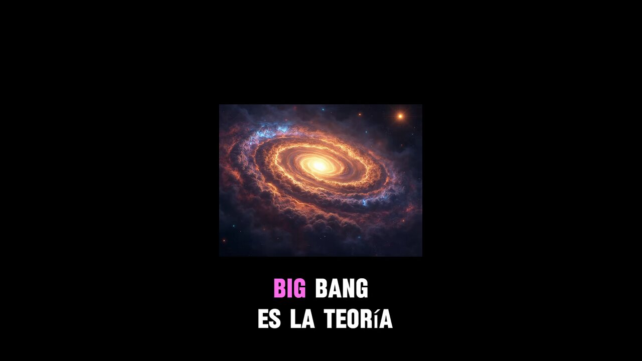 Big bang es la teoría.