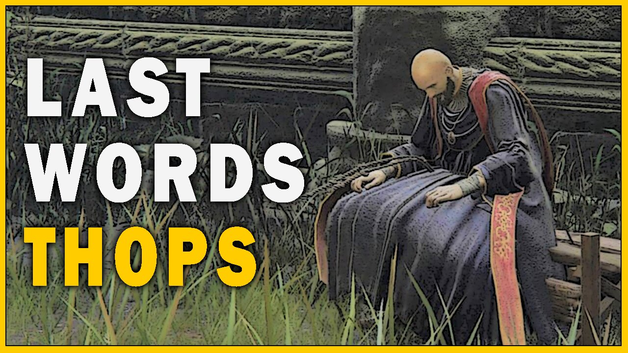Last Words of Thops in Elden Ring