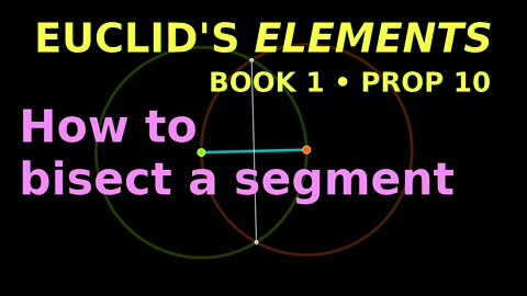 How to bisect a line segment | Euclid's Elements Book 1 Proposition 10