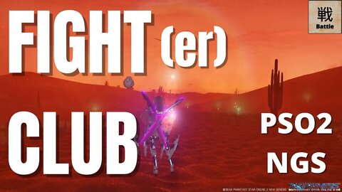 FIGHT(er) CLUB #1 - Knuckle Sandwiches for Everyone! - PSO2 NGS