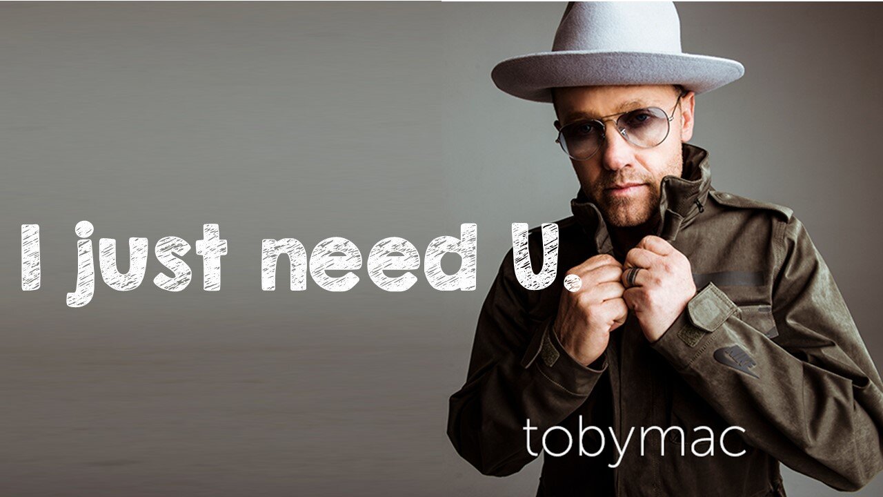 TobyMac - I just need U.