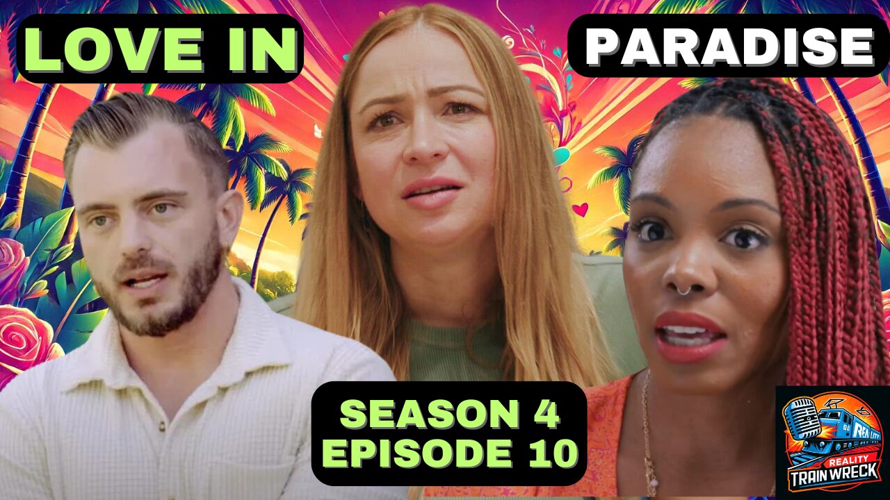 90 Day Fiance Love in Paradise: Season 4 Episode 10 - Finale FAILURES