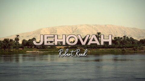 Robert Reed - Jehovah