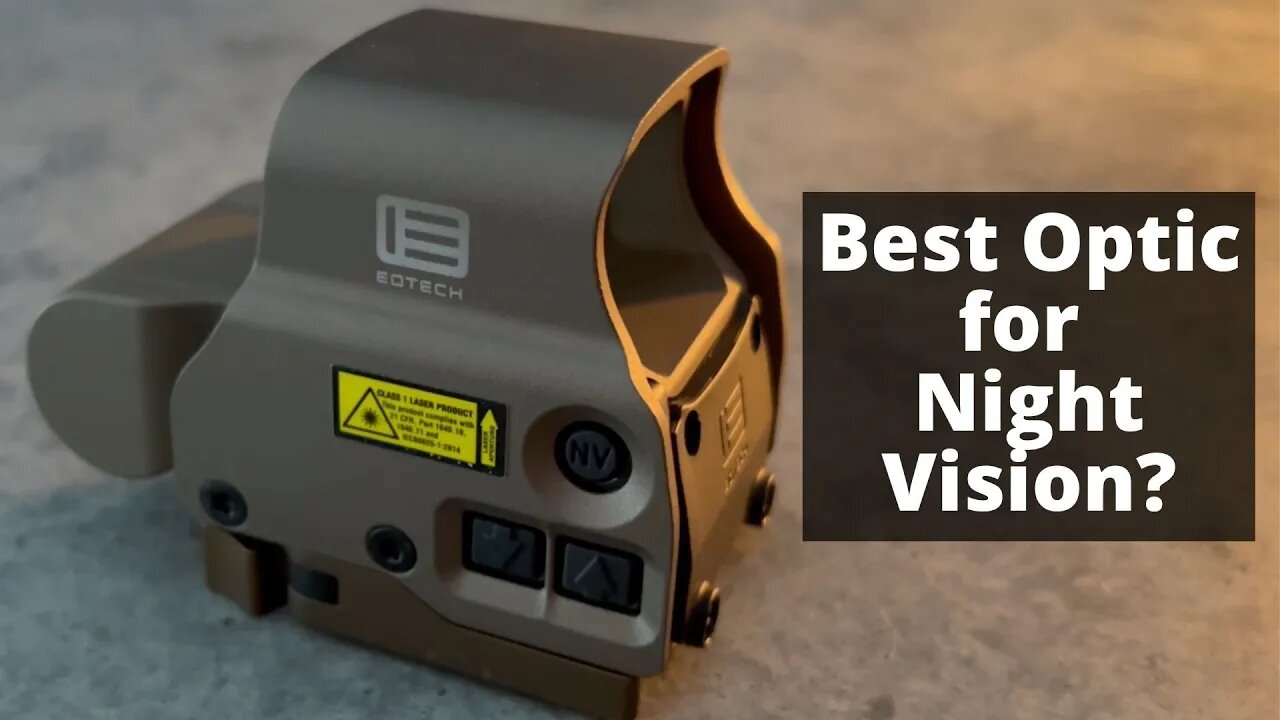 Night Vision Setup 101 - Choosing an Optic and the EOTECH EXPS 3