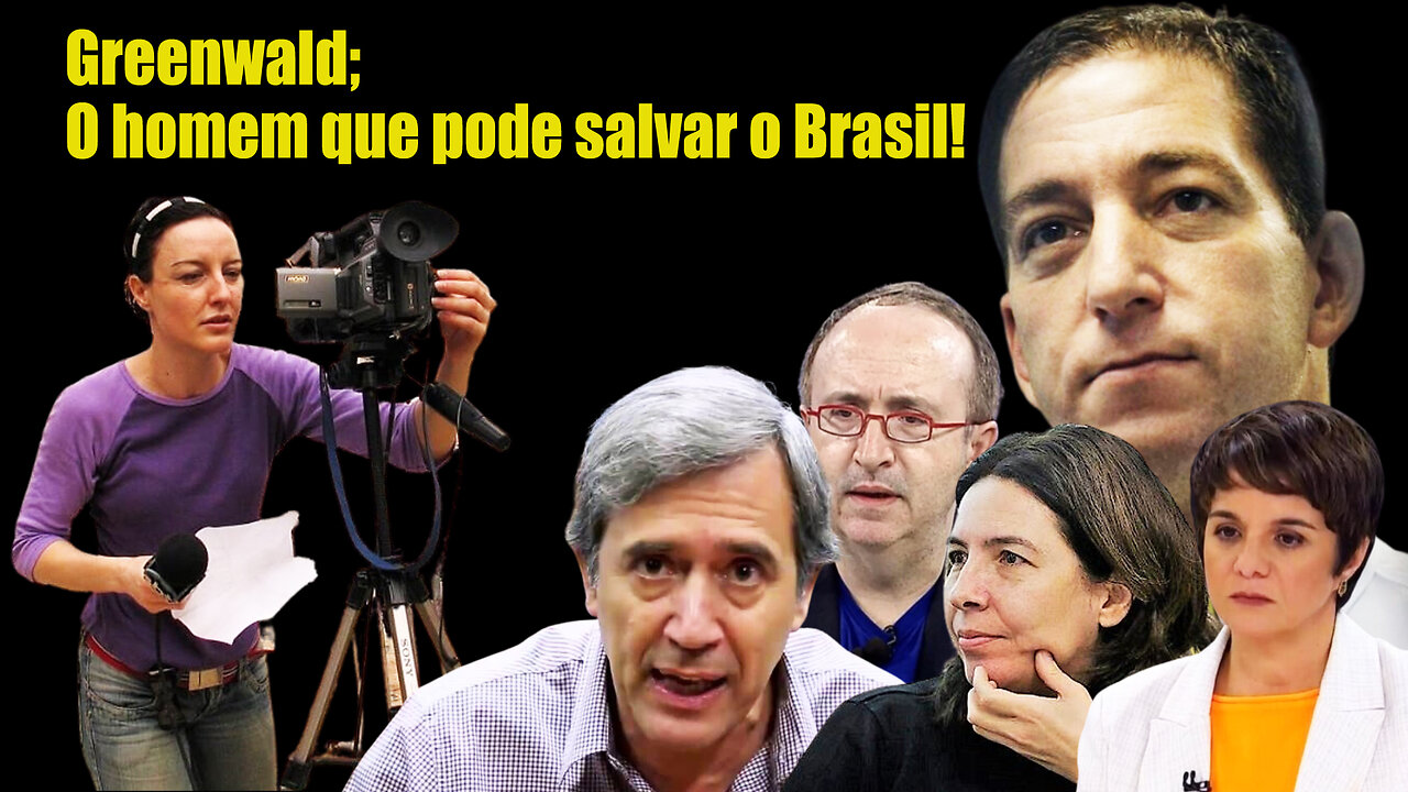 Greenwald :O homem que pode salvar o Brasil!