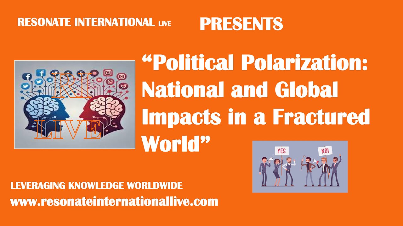 “Political Polarization: National and Global Impacts in a Fractured World”