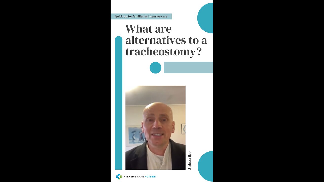 Quick Tip for Families in Intensive Care: What are Alternatives to a Tracheostomy?