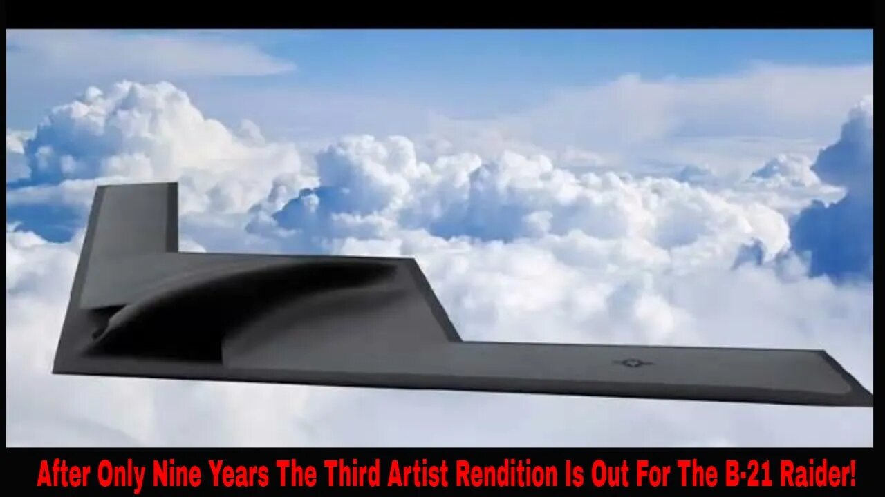 After Nine Years Check Out The Third Artist Rendition Of The B-21 Raider!