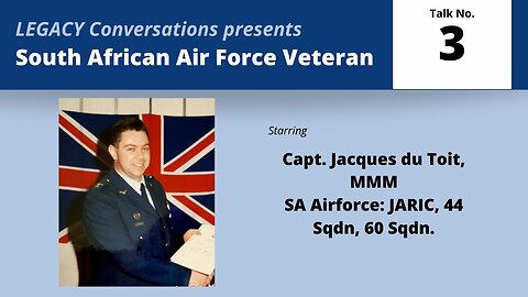 Legacy Conversations – SAAF - Jacques du Toit 3 (Electronic Warfare and Intelligence Officer)