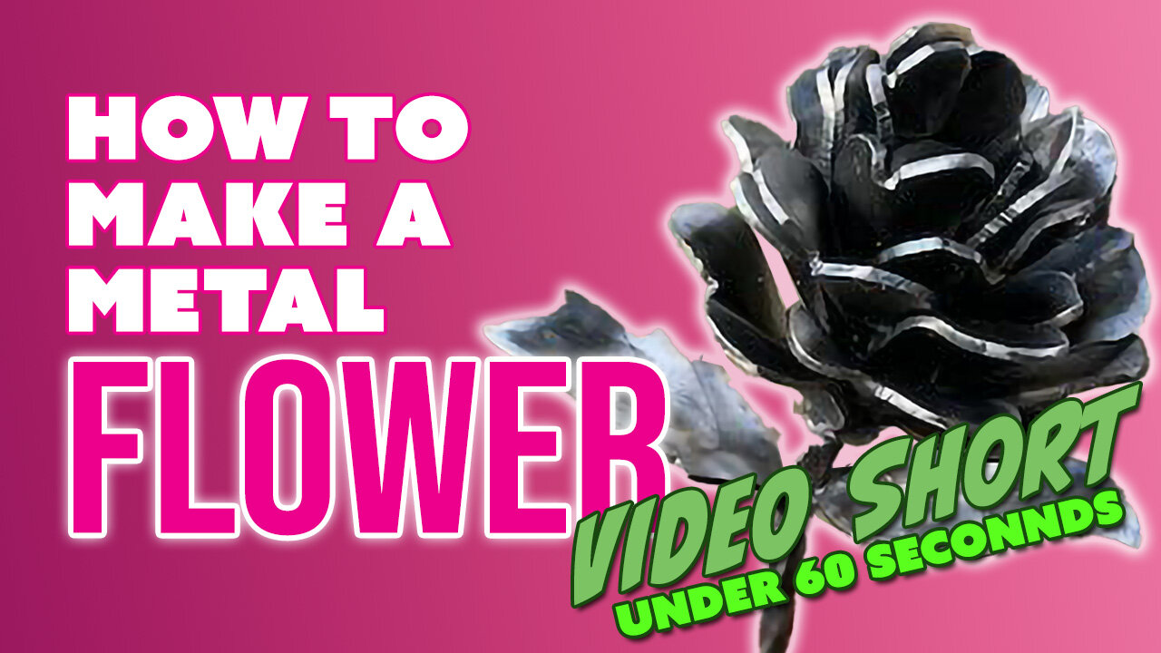 Creating A Metal Flower-Short