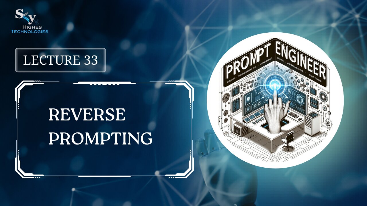 33. Reverse Prompting | Skyhighes | Prompt Engineering