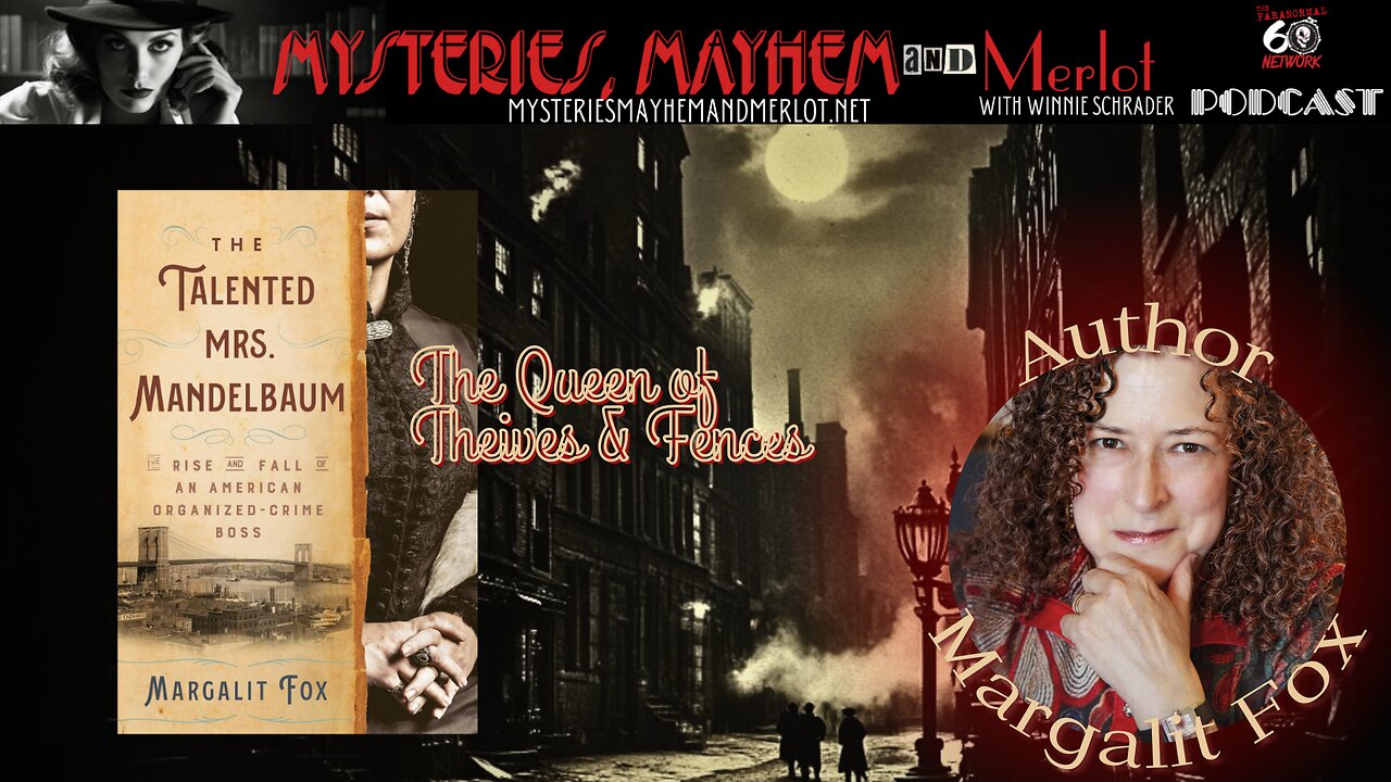 The Queen of Thieves & Fences with Margalit Fox - Mysteries, Mayhem & Merlot