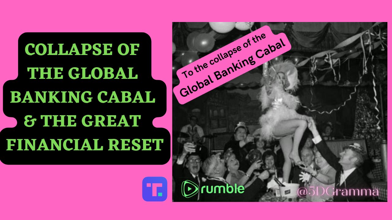 COLLAPSE OF THE GLOBAL BANKING CABAL & THE GREAT FINANCIAL RESET