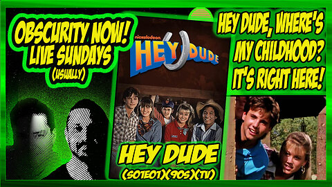 Obscurity Now! #146 'Hey Dude' (S01E01) 'Day 1 at the Bar None Ranch'