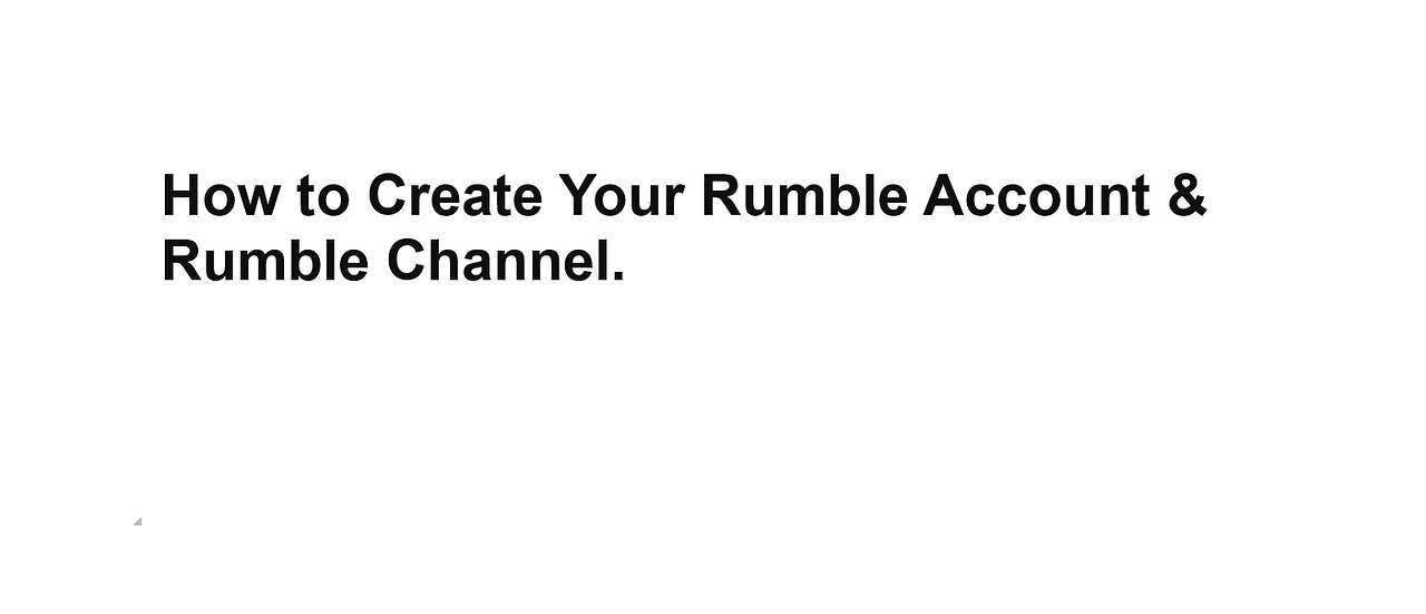 How to Create Your Rumble Account & Rumble Channel.