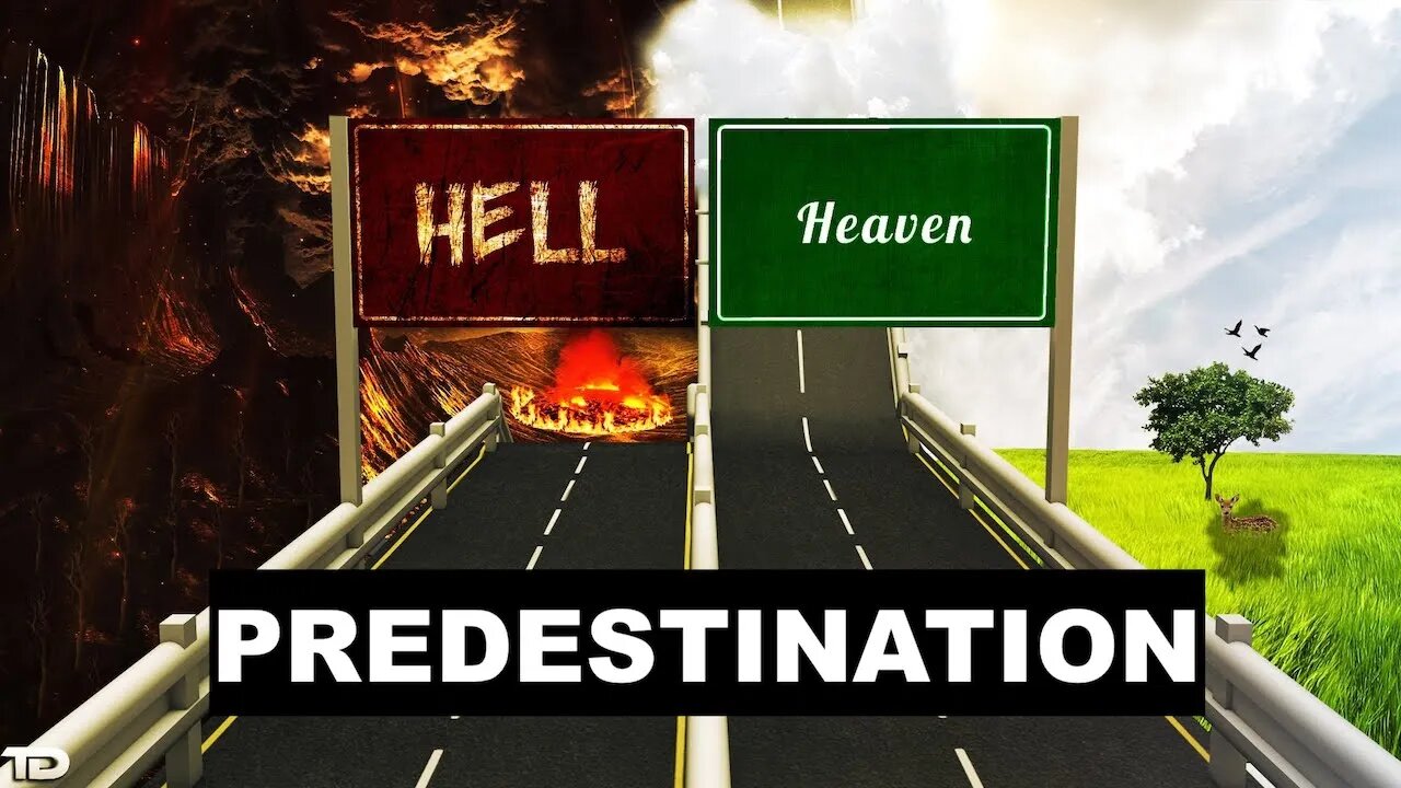 Does a person have a choice if they are SAVED or if they go to HELL? (Predestination)